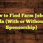 How to Find Farm Jobs in Canada (With or Without Visa Sponsorship)